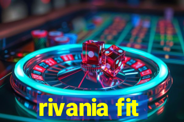 rivania fit